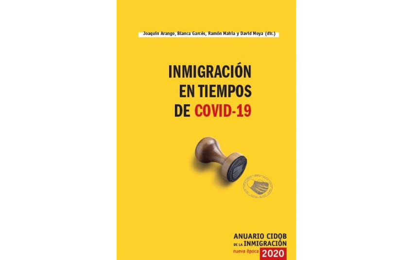 Inmigración en tiempos de Covid-19. Anuario CIDOB de la Inmigración 2020