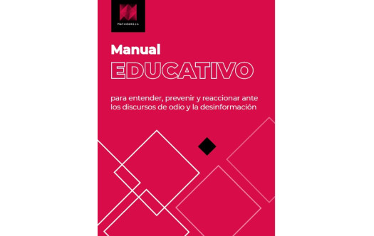 Manual educativo para entender, prevenir y reaccionar ante los discursos de odio y la desinformaci&oacute;n