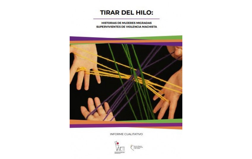 Tirar del hilo: Historias de mujeres migradas supervivientes de violencia machista