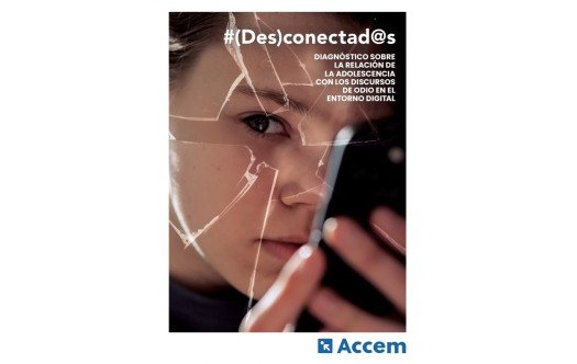 #(Des)conectad@s. Diagnóstico sobre la relación de la adolescencia con los discursos de odio en el entorno digital