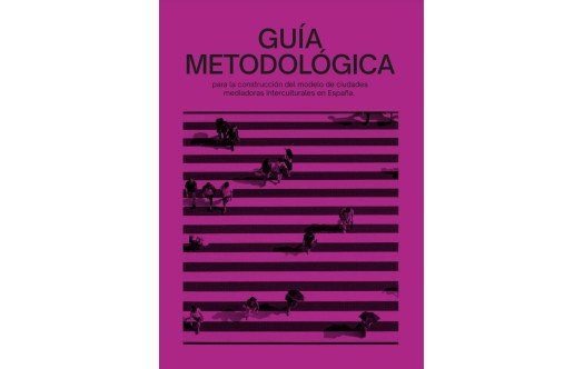 Guía Metodológica para la construcción del modelo de ciudades mediadoras interculturales en España